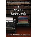 A Novel Approach: To Writing Your First Book (or Your Best One)