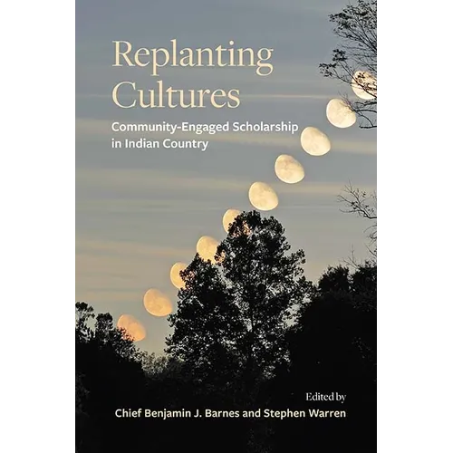 Replanting Cultures: Community-Engaged Scholarship in Indian Country