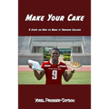 Make Your Cake: 9 Steps On How to Make it Through College