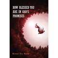 How Blessed You Are In God's Promises