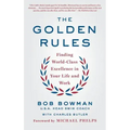 The Golden Rules: Finding World-Class Excellence in Your Life and Work