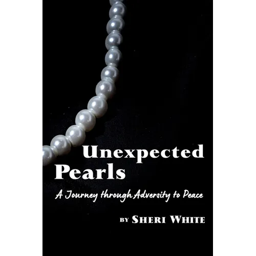 Unexpected Pearls: A Journey through Adversity to Peace