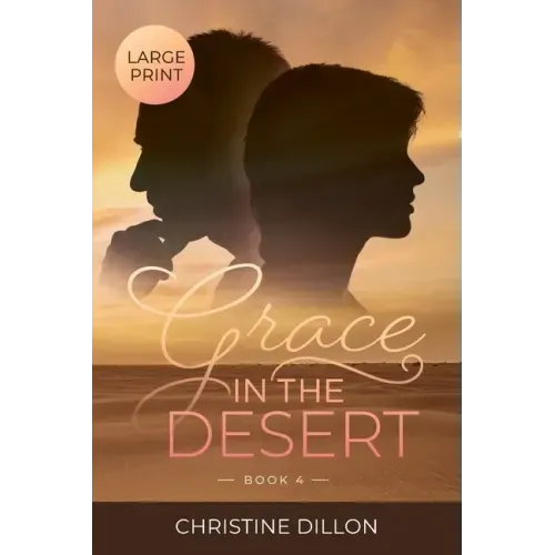 Grace in the Desert: Large Print edition
