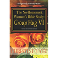 The No-Homework Women's Bible Study: Group Hug VI