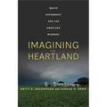 Imagining the Heartland: White Supremacy and the American Midwest