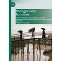 Rohingya Camp Narratives: Tales from the 'Lesser Roads' Traveled