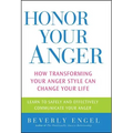 Honor Your Anger: How Transforming Your Anger Style Can Change Your Life