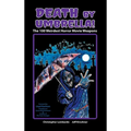 Death by Umbrella! The 100 Weirdest Horror Movie Weapons (hardback)