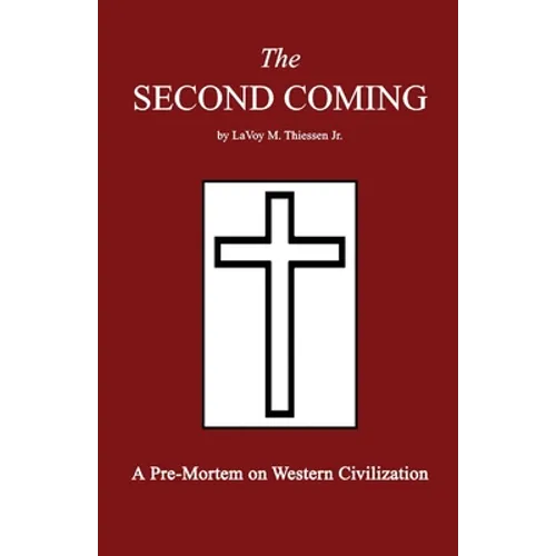 The Second Coming: A Pre-Mortem on Western Civilization
