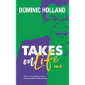 Dominic Holland Takes on Life Vol.2