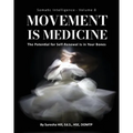 Somatic Intelligence - Volume 8 (Black & White): Movement is Medicine: Movement is Medicine; The Potential for Self-Renewal is in Your Bones