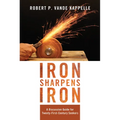 Iron Sharpens Iron: A Discussion Guide for Twenty-First-Century Seekers