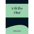 In Silk Attire; A Novel