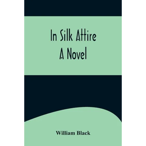 In Silk Attire; A Novel
