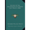 Record Of The Descendants Of Johann Jost Wentz (1884)