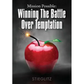 Mission Possible: Winning the Battle over Temptation