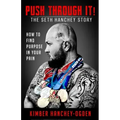 PUSH THROUGH IT! The Seth Hanchey Story