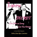 The 3: 00 PM Secret: Live Slim and Strong, Live Your Dreams