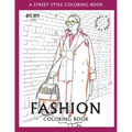 FASHION COLORING BOOK - Vol.1: A Street-Style Coloring Book for fashion lovers