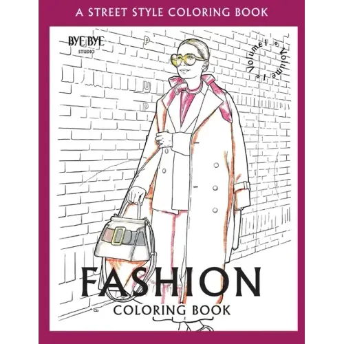 FASHION COLORING BOOK - Vol.1: A Street-Style Coloring Book for fashion lovers