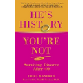 He's History, You're Not: Surviving Divorce After 40