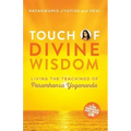 Touch of Divine Wisdom: Living the Teachings of Paramhansa Yogananda