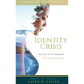 Identity Crisis: The Root of It's Beginning, You Can Overcome