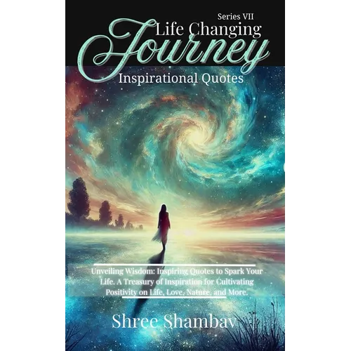 Life Changing Journey: Inspirational Quotes - Series VII