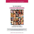 20 Women Changemakers: Taking Action Around the World