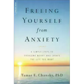 Freeing Yourself from Anxiety: 4 Simple Steps to Overcome Worry and Create the Life You Want