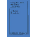 Going to a Place Where You Already Are