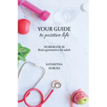 Your Guide to positive life - Brain gymnastics for adult (Workbook)