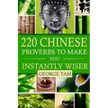 220 Chinese Proverbs To Make You Instantly Wiser