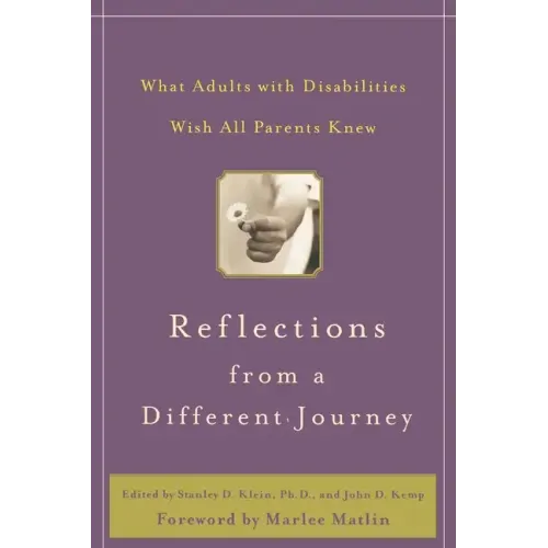 Reflections from a Different Journey: What Adults with Disabilities Wish All Parents Knew