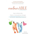 VulnerABLE: How to notice the power of vulnerability through lettuce, laundry, and love