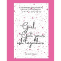 Girl, Get Your Ish Together: An Entrepreneur Mom's Guide To Practical Time Management