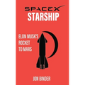 SpaceX Starship: Elon Musk's Rocket to Mars