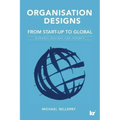Organisation Designs From Start-Up to Global: Dynamic designs for growth