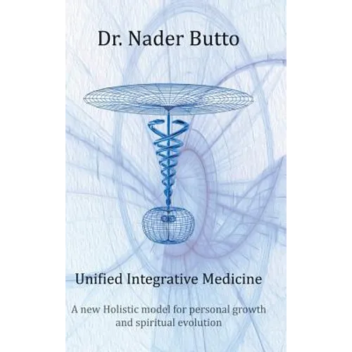 Unified Integrative Medicine: A new Holistic model for personal growth and spiritual evolution