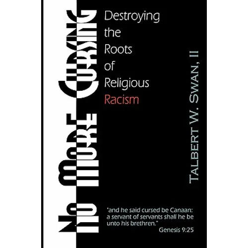 No More Cursing: Destroying The Roots Of Religious Racism