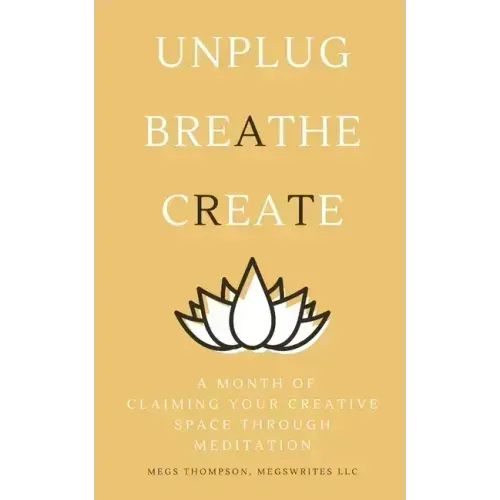 A Month of Claiming Your Creative Space Through Meditation