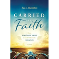Carried by Faith: From Substance Abuse to a Life Filled with Miracles