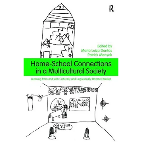 Home-School Connections in a Multicultural Society: Learning From and With Culturally and Linguistically Diverse Families