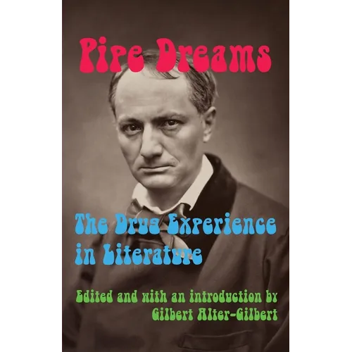 Pipe Dreams: The Drug Experience in Literature