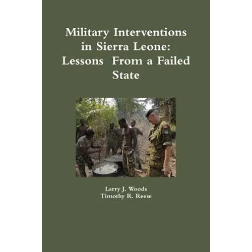 Military Interventions in Sierra Leone: Lessons From a Failed State