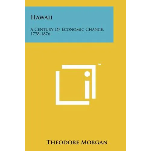 Hawaii: A Century Of Economic Change, 1778-1876