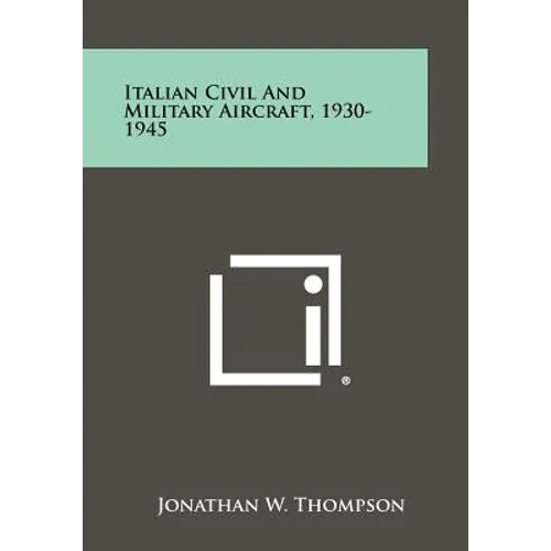 Italian Civil And Military Aircraft, 1930-1945
