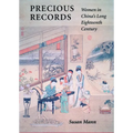 Precious Records: Women in China's Long Eighteenth Century