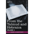 From the Talmud and Hebraica, Volume 1