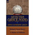 Detective Gryce, N. Y. P. D.: Volume: 6-Behind Closed Doors and a Matter of Millions